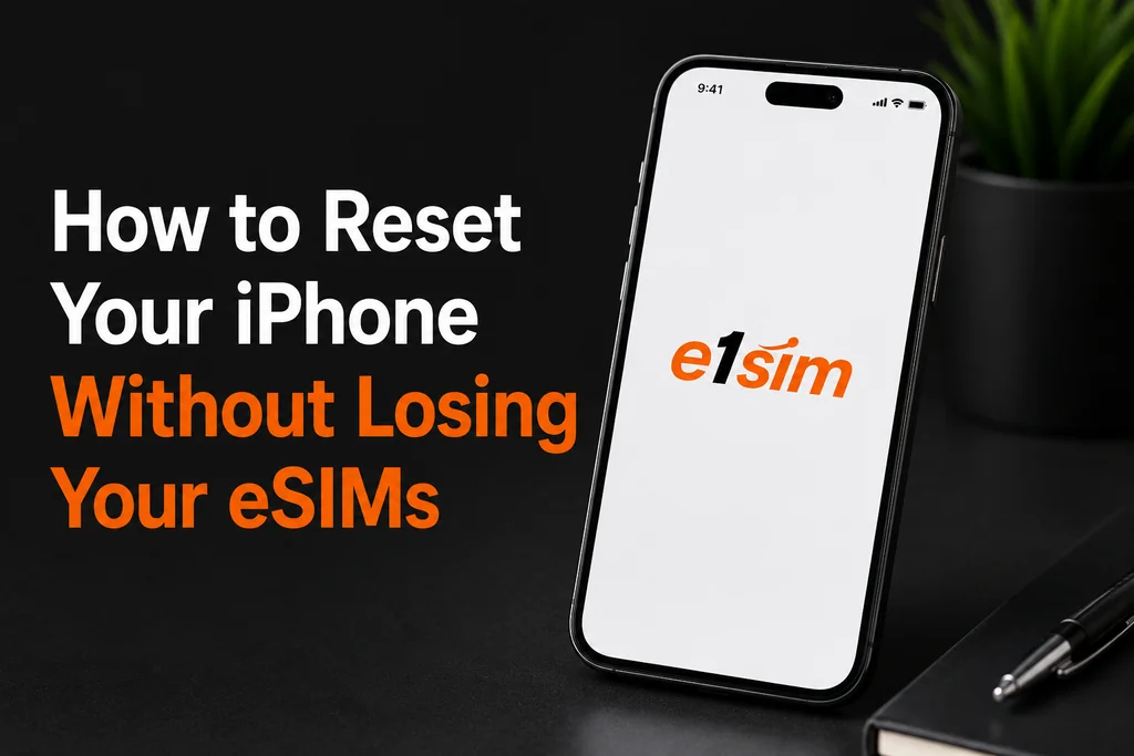 كيفية إعادة ضبط iPhone دون فقدان خطط eSIM | e1sim.com